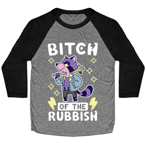 Bitch of the Rubbish Baseball Tee