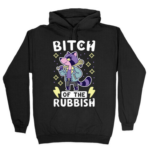 Bitch of the Rubbish Hooded Sweatshirt