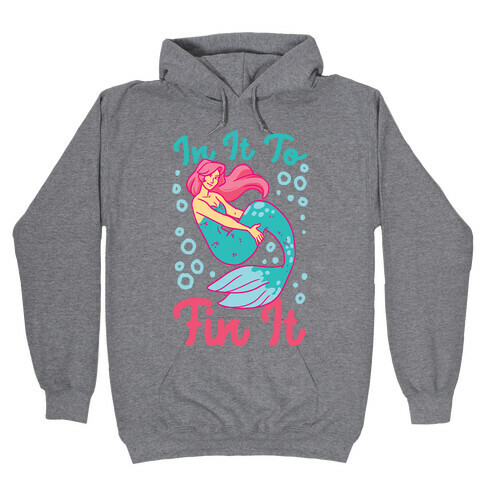 In It to Fin It Hooded Sweatshirt