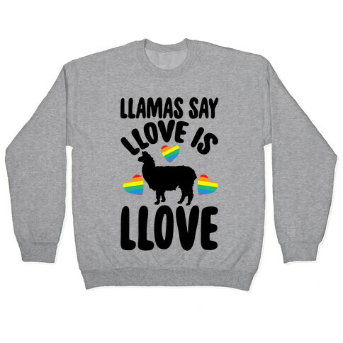 Llove Is Llove Llama Pride Parody Pullover