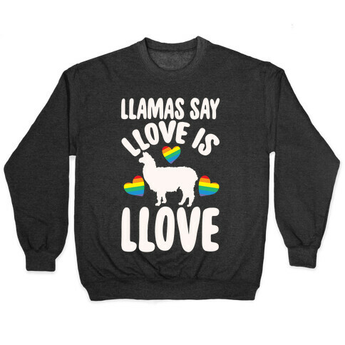 Llove Is Llove Llama Pride Parody Pullover