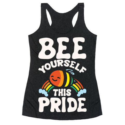 Bee Yourself This Pride White Print Racerback Tank Top