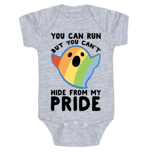 You Can Run But You Can't Hide From My Pride Baby One-Piece