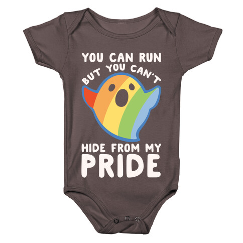 You Can Run But You Can't Hide From My Pride White Print Baby One-Piece