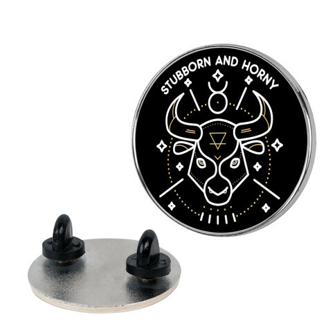 Stubborn and Horny Taurus Bull Pin