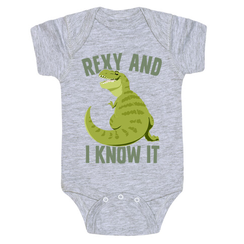 Rexy and I know it Baby One-Piece