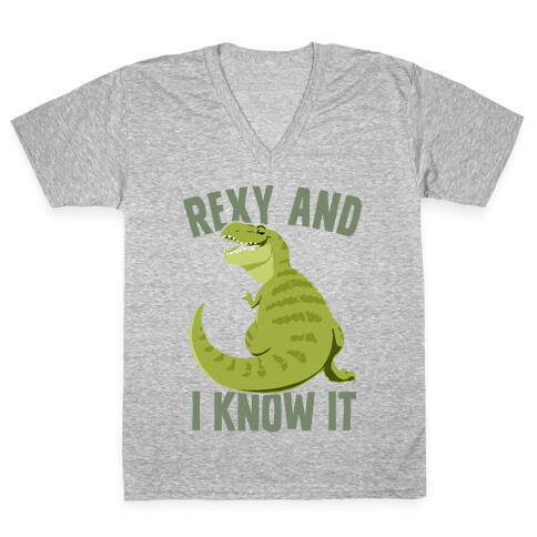 Rexy and I know it V-Neck Tee Shirt