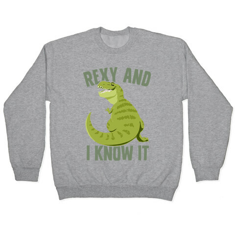 Rexy and I know it Pullover