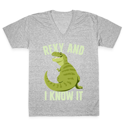 Rexy and I know it V-Neck Tee Shirt