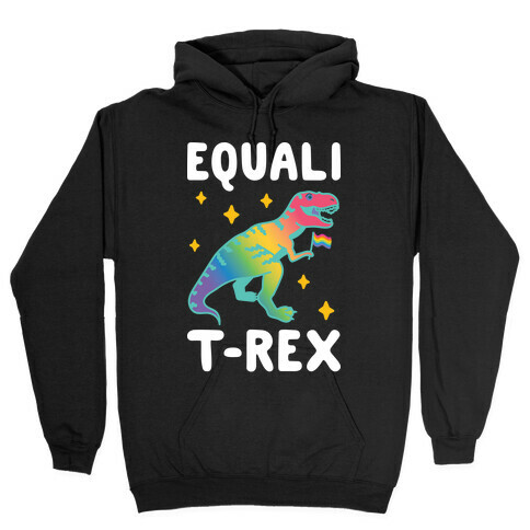 EqualiT-Rex Hooded Sweatshirt