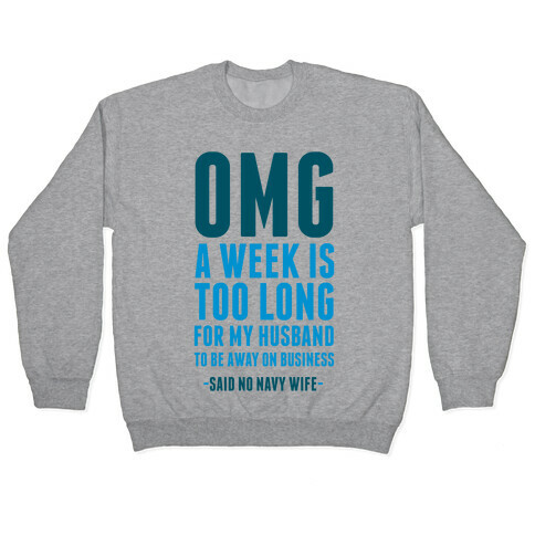OMG Said No Navy Wife Pullover