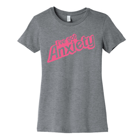 I've Got Anxiety 80s Doll Womens T-Shirt