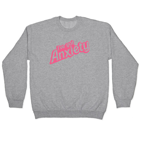 I've Got Anxiety 80s Doll Pullover