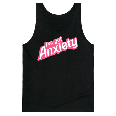 I've Got Anxiety 80s Doll Tank Top