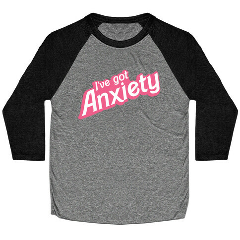 I've Got Anxiety 80s Doll Baseball Tee
