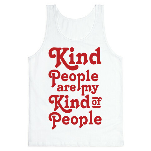 Kind People are My Kind of People Tank Top