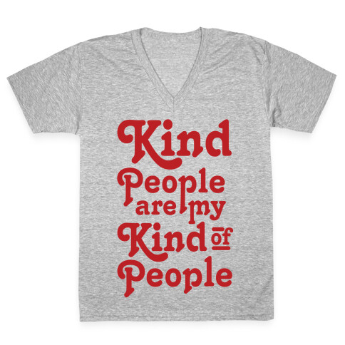 Kind People are My Kind of People V-Neck Tee Shirt