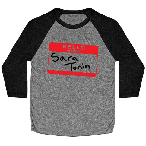 Hello My Name is Sara Tonin Baseball Tee