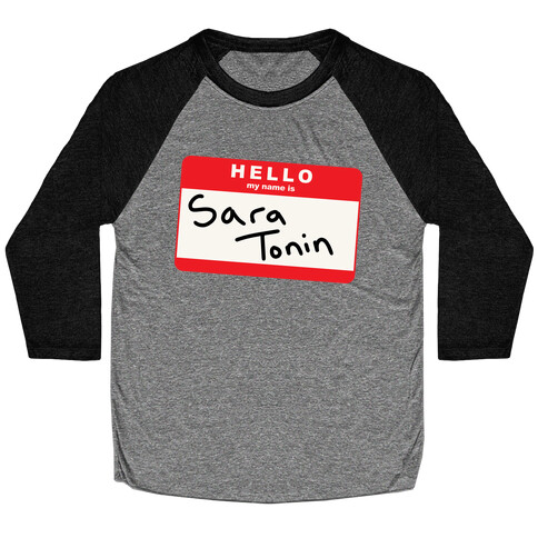 Hello My Name is Sara Tonin Baseball Tee