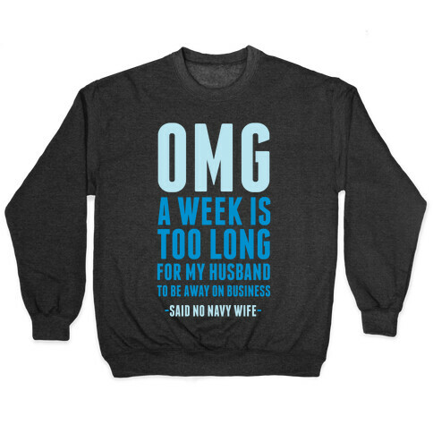 OMG Said No Navy Wife Pullover