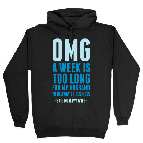 OMG Said No Navy Wife Hooded Sweatshirt
