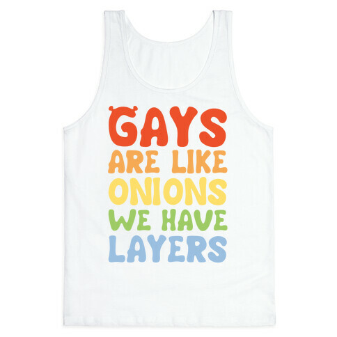 Gays Are Like Onions Parody Quote Tank Top