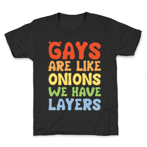 Gays Are Like Onions Parody Quote White Print Kids T-Shirt
