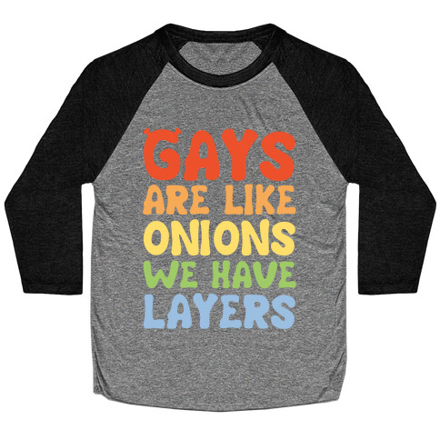 Gays Are Like Onions Parody Quote White Print Baseball Tee