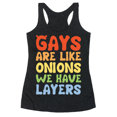 Gays Are Like Onions Parody Quote White Print Racerback Tank Top