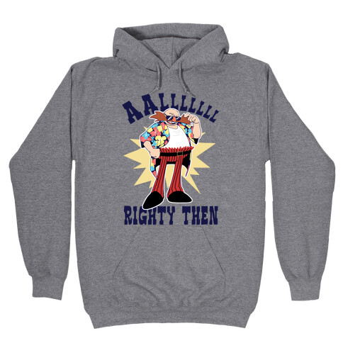 Alrighty Then Eggman Hooded Sweatshirt