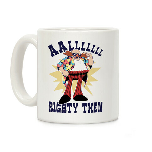 Alrighty Then Eggman Coffee Mug