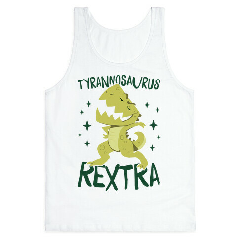 Tyrannosaurus Rextra Tank Top