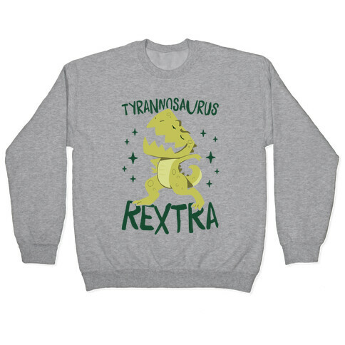 Tyrannosaurus Rextra Pullover