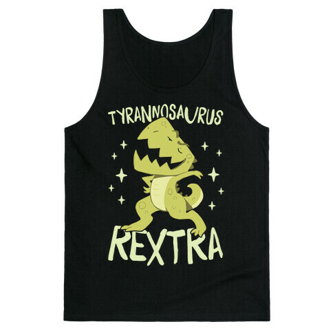 Tyrannosaurus Rextra Tank Top
