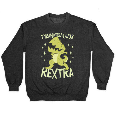 Tyrannosaurus Rextra Pullover