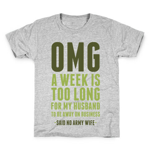 OMG Said No Military Wife Kids T-Shirt