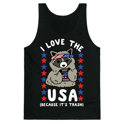 I Love USA Because It's Trash Racoon Tank Top