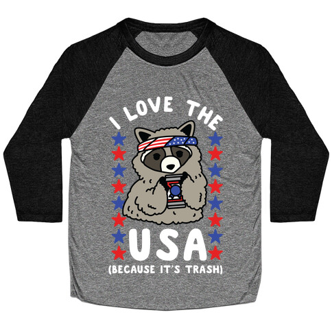 I Love USA Because It's Trash Racoon Baseball Tee