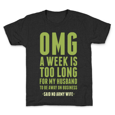 OMG Said No Military Wife Kids T-Shirt