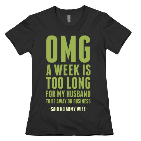 OMG Said No Military Wife Womens T-Shirt