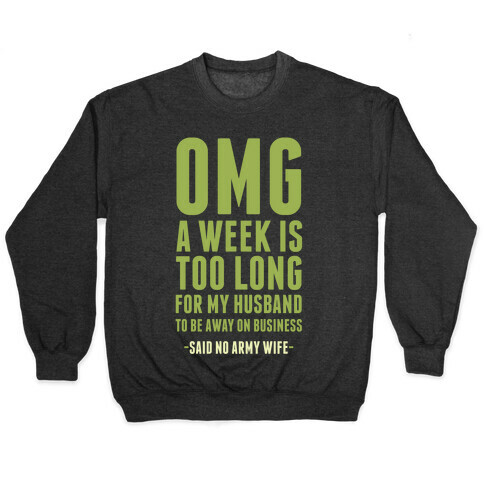 OMG Said No Military Wife Pullover