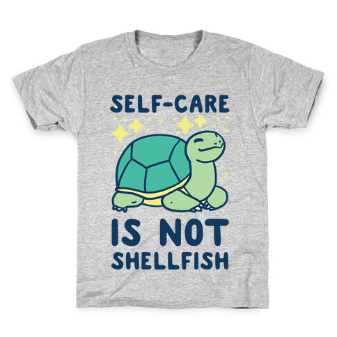Self-Care is Not Shellfish Kids T-Shirt