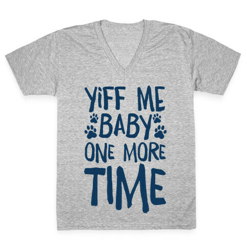 Yiff Me Baby One More Time V-Neck Tee Shirt