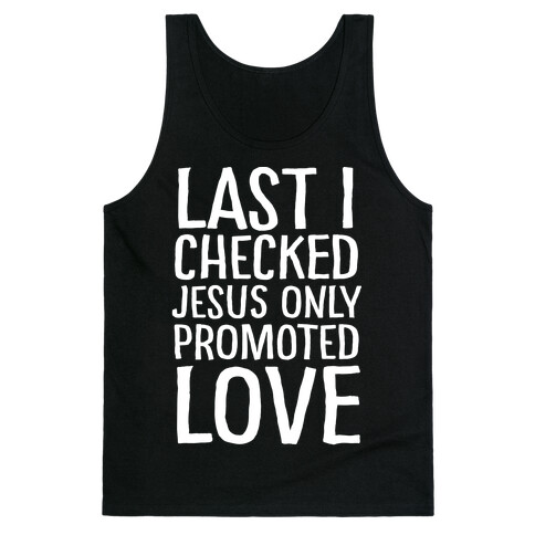 Jesus Only Promotes Love Tank Top