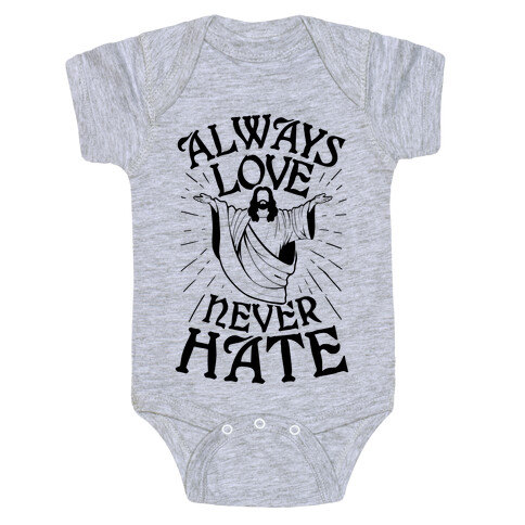 Always Love, Never Hate Baby One-Piece