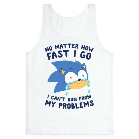 Sonic Can't Run From His Problems Tank Top