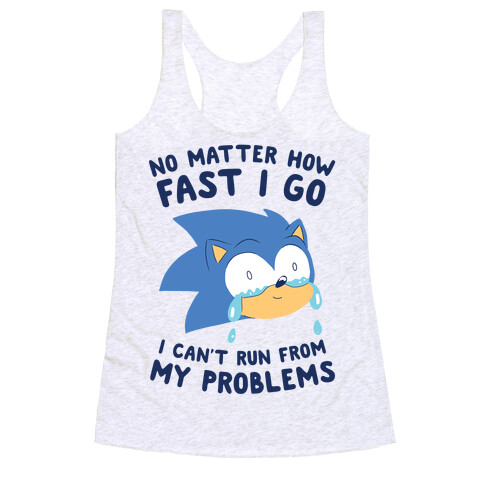 Sonic Can't Run From His Problems Racerback Tank Top