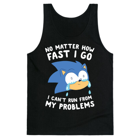 Sonic Can't Run From His Problems Tank Top