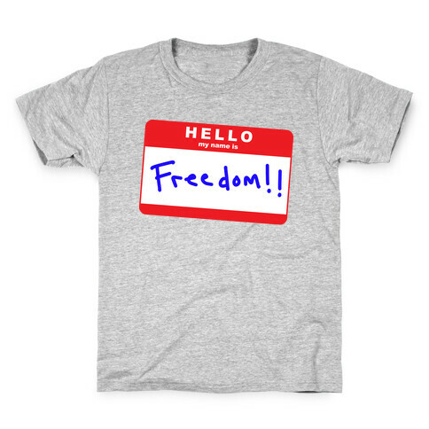 Hello my Name is Freedom Kids T-Shirt