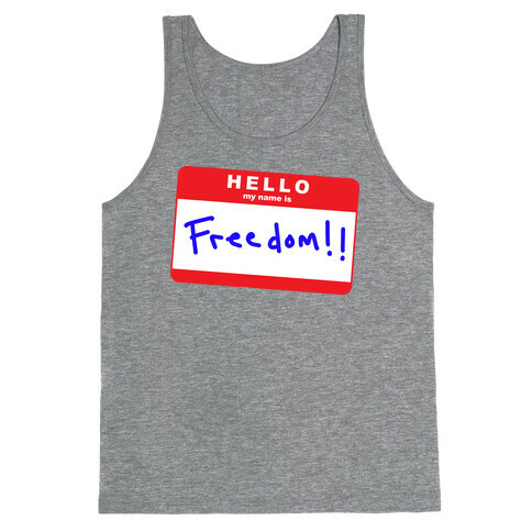 Hello my Name is Freedom Tank Top